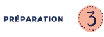 Étape 3 : préparation 